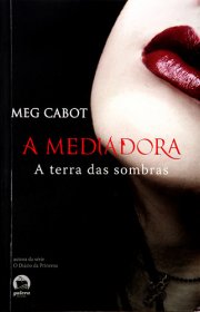 Capa do livor - Série A Mediadora 01 - A Terra das Sombras