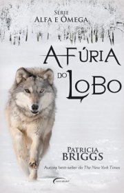 Capa do livor - Série Alfa e Ômega 03 - A Fúria do Lobo