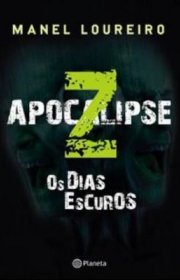 Capa do livor - Série Apocalipse Z 02 - Os Dias Escuros