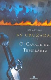 Capa do livor - Série As Cruzadas 02 - O Cavaleiro Templário