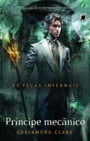 Capa do livro - Série As Peças Infernais 02 - Príncipe Mecânico