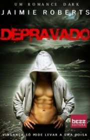 Capa do livor - Série Depravado 01 - Depravado