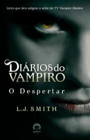 Capa do livor - Série Diários do Vampiro 01 - O Despertar