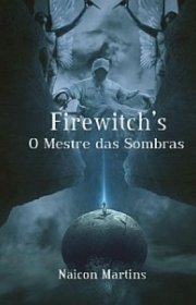 Capa do livor - Série Firewitch's 02 - O Mestre das Sombras