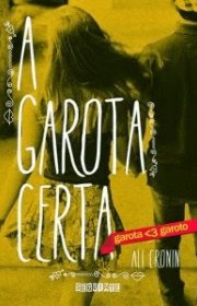 Capa do livor - Série Garota Ama Garoto 05 - A Garota Certa