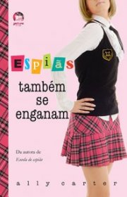 Capa do livor - Série Garotas Gallagher 03 - Espiãs Também Se Enga...