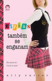 Capa do livro - Série Garotas Gallagher 03 - Espiãs Também Se Enga...