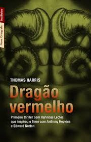 Capa do livor - Série Hannibal Lecter 01 - Dragão Vermelho