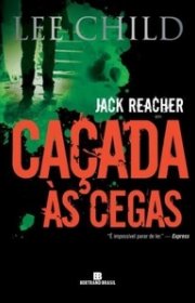 Capa do livor - Jack Reacher 04 - Caçada às Cegas