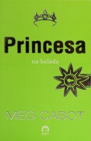 Capa do livor - Série O Diário da Princesa 07 - Princesa na Balada