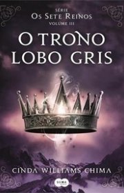 Capa do livor - Série Os Sete Reinos 03 - O Trono Lobo Gris