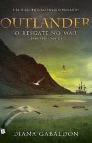 Capa do livor - Série Outlander 03 - O Resgate no Mar (Livro Único...