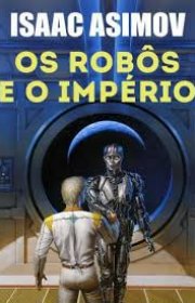 Capa do livor - Série Robôs 05 - Os Robôs e o Império (Série de El...