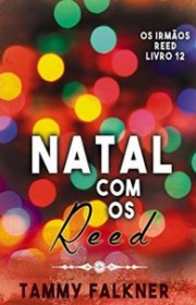 Capa do livor - Série Irmãos Reed 12 - Natal Com os Reed 