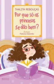 Capa do livro - Por que só as princesas se dão bem? 