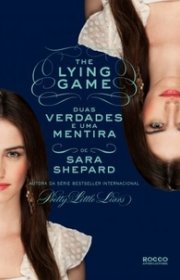 Capa do livro - Série The Lying Game 03 - Duas Mentiras e Uma Verd...