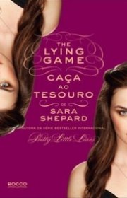 Capa do livor - Série The Lying Game 04 - Caça ao Tesouro