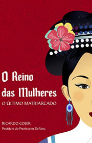 Capa do livor - O Reino das Mulheres: O Último Matriarcado