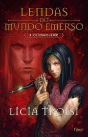 Capa do livor - Trilogia Lendas do Mundo Emerso 03 - Os Últimos He...