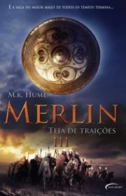 Capa do livor - Trilogia Merlin 03 - Teia de Traições