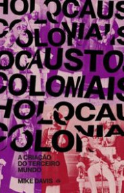 Capa do livor - Holocaustos Coloniais: A criação do terceiro mundo