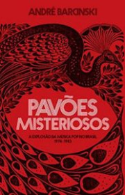 Capa do livor - Pavões Misteriosos: A explosão da música pop no Br...