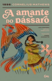 Capa do livor - A Amante do Pássaro (Coleção Sociedade das Relíqui...