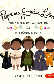 Capa do livor - Pequenas Grandes Líderes: Mulheres importantes da...