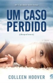 Capa do livor - Série Hopeless 01 - Um Caso Perdido