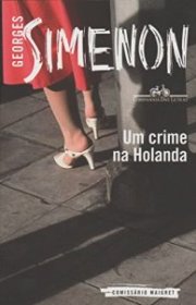 Capa do livor - Maigret 08 - Um Crime Na Holanda