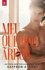 Capa do livor - Série Rebeldes de St. Mary 01 - Meu Querido Arrow