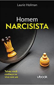 Capa do livor - Homem Narcisista: Talvez Você Conheça Ou Viva Com...