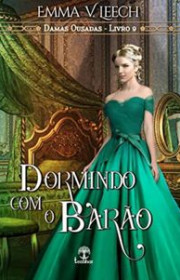 Capa do livor - Série Damas Ousadas 09 - Dormindo com o Barão