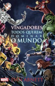 Capa do livor - Vingadores: Todos querem dominar o Mundo (Marvel C...