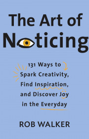 Capa do livor - The Art of Noticing: 131 Ways to Spark Creativity,...