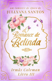 Capa do livor - Trilogia Irmãs Coleman 03 - O Romance de Belinda