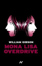 Capa do livor - Trilogia do Sprawl 03 - Mona Lisa Overdrive (Ed. A...