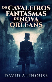 Capa do livor - Os Cavaleiros Fantasmas de Nova Orleans