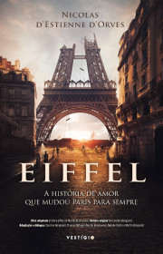 Capa do livor - Eiffel: A história de amor que mudou Paris para se...