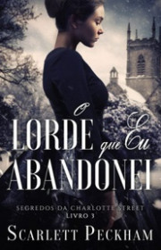 Capa do livor - Série Os Segredos de Charlotte Street 03 - O Lorde...