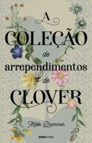 Capa do livor - A Coleção de Arrependimentos de Clover