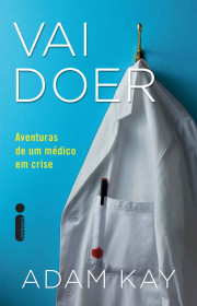 Capa do livor - Vai Doer: As aventuras de um médico em crise