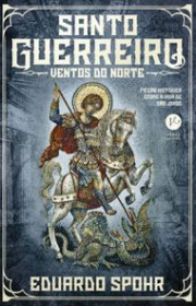 Capa do livor - Série Santo Guerreiro 02 - Ventos do Norte