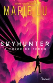 Capa do livor - Série Skyhunter 02 - A Foice de Ferro