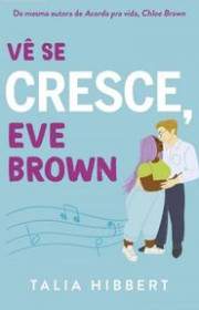 Capa do livor - Série Irmãs Brown 03 - Vê se cresce, Eve Brown