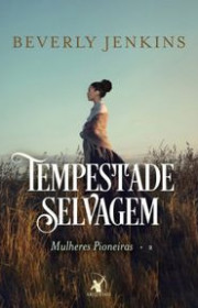 Capa do livor - Série Mulheres Pioneiras 02 - Tempestade Selvagem