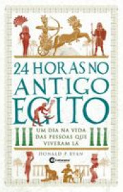 Capa do livor - 24 Horas no Antigo Egito (Coleção 24 Horas)