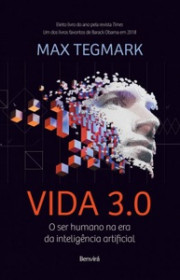 Capa do livor - Vida 3.0: O ser humano na era da inteligência arti...