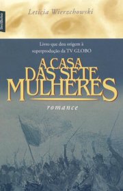 Capa do livor - Trilogia A Casa das Sete Mulheres 01 - A Casa das...