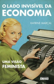 Capa do livor - O lado invisível da economia: Uma visão feminista